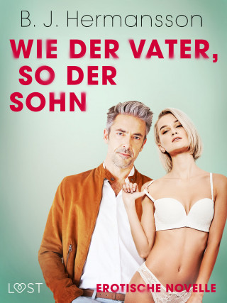 B. J Hermansson: Wie der Vater, so der Sohn - Erotische Novelle