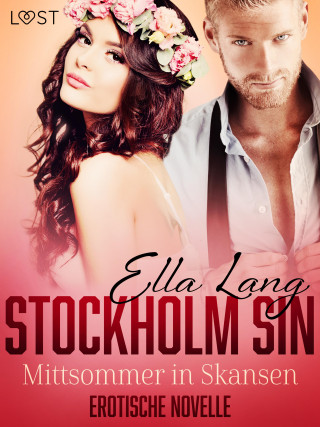 Ella Lang: Stockholm Sin: Mittsommer in Skansen - Erotische Novelle