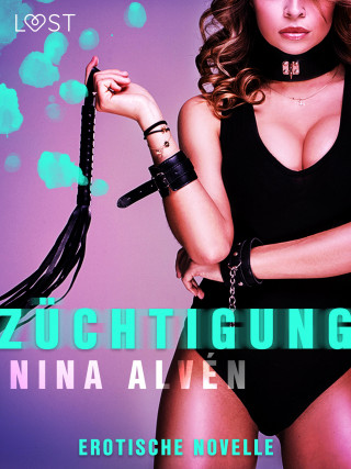 Nina Alvén: Züchtigung - Erotische Novelle