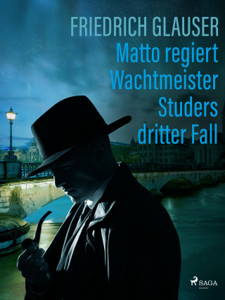 Friedrich Glauser: Matto regiert – Wachtmeister Studers dritter Fall