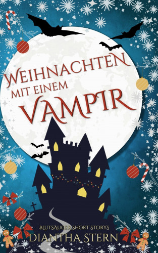 Diantha Stern: Weihnachten mit einem Vampir (Blutsauger Short Storys)