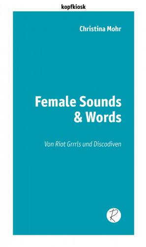 Christina Mohr: Female Sounds & Words