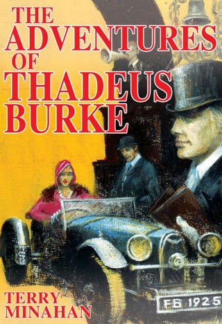Terry Minahan: The Adventures of Thadeus Burke Vol 1
