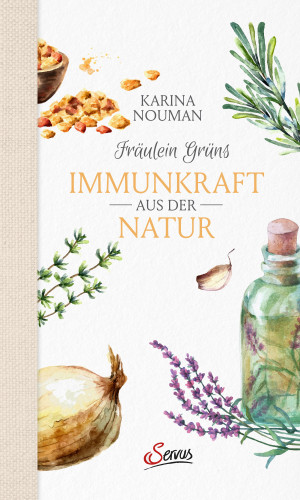 Karina Nouman: Fräulein Grüns Immunkraft aus der Natur