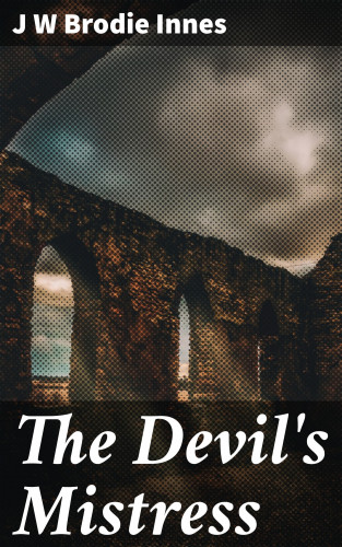 J W Brodie Innes: The Devil's Mistress