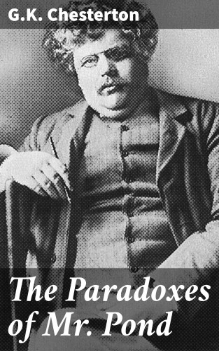 G.K. Chesterton: The Paradoxes of Mr. Pond