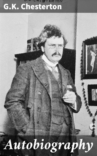 G.K. Chesterton: Autobiography
