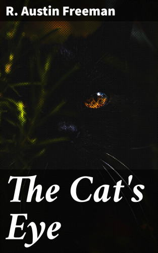 R. Austin Freeman: The Cat's Eye