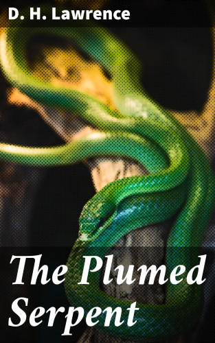 D. H. Lawrence: The Plumed Serpent