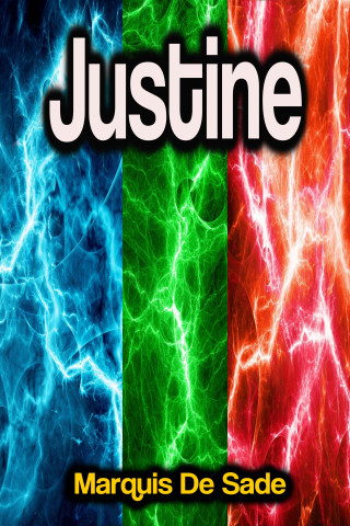 Marquis De Sade: Justine