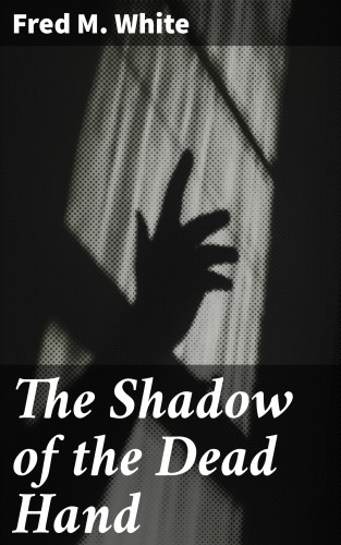 Fred M. White: The Shadow of the Dead Hand
