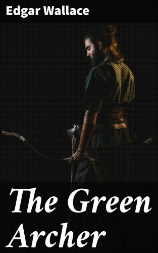 Edgar Wallace: The Green Archer
