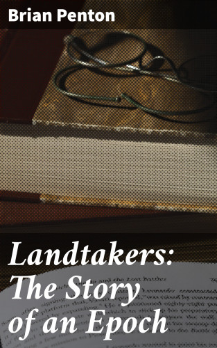 Brian Penton: Landtakers: The Story of an Epoch