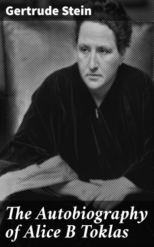 Gertrude Stein: The Autobiography of Alice B Toklas