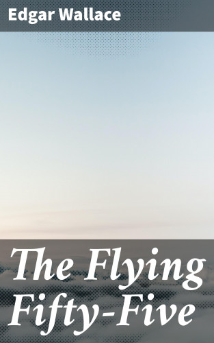 Edgar Wallace: The Flying Fifty-Five