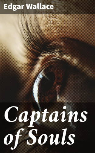 Edgar Wallace: Captains of Souls