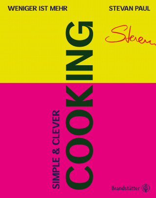 Stevan Paul: Simple & Clever Cooking