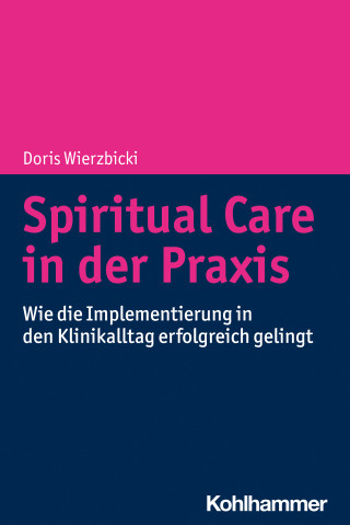 Doris Wierzbicki: Spiritual Care in der Praxis