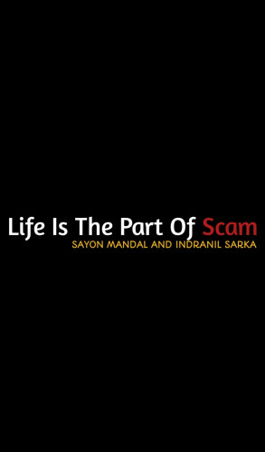 Saniul Alom Sun, Arif Hossain Bhuiyan: Life is a part of a Scam