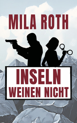 Mila Roth: Inseln weinen nicht