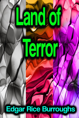Edgar Rice Burroughs: Land of Terror