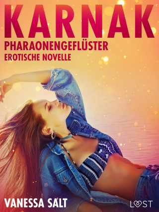 Vanessa Salt: Karnak: Pharaonengeflüster - Erotische Novelle