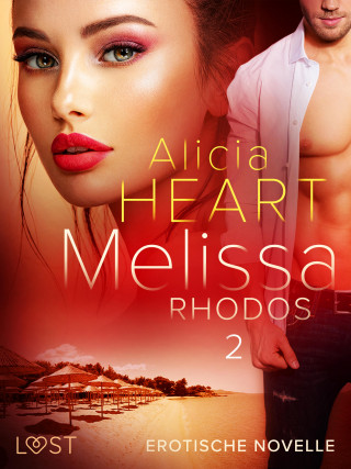 Alicia Heart: Melissa 2: Rhodos - Erotische Novelle