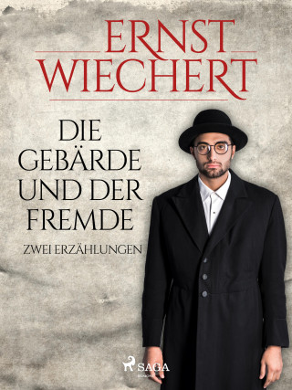 Ernst Wiechert: Die Gebärde und der Fremde - Zwei Erzählungen