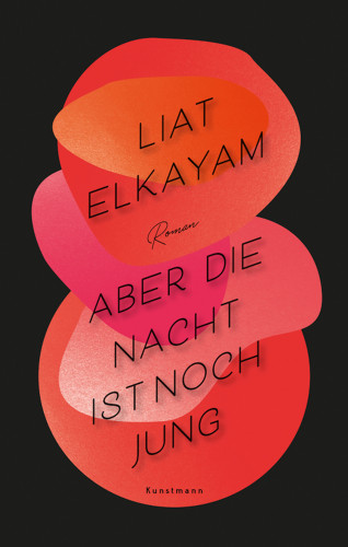 Liat Elkayam: Aber die Nacht ist noch jung