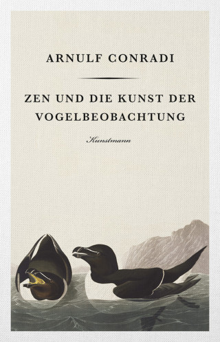Arnulf Conradi: Zen und die Kunst der Vogelbeobachtung
