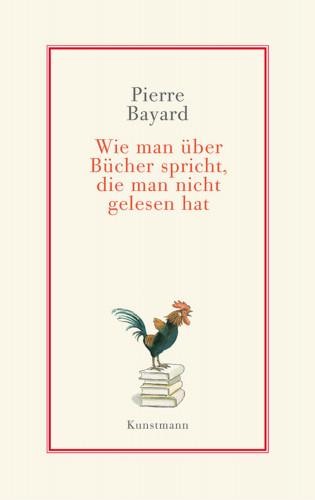 Pierre Bayard: Wie man über Bücher spricht, die man nicht gelesen hat