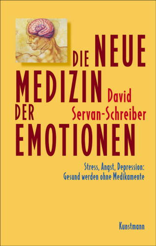 David Servan-Schreiber: Die neue Medizin der Emotionen