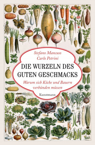 Stefano Mancuso, Carlo Petrini: Die Wurzeln des guten Geschmacks