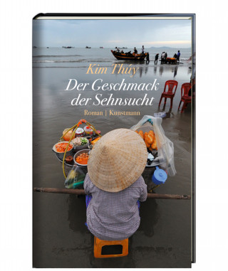 Kim Thúy: Der Geschmack der Sehnsucht