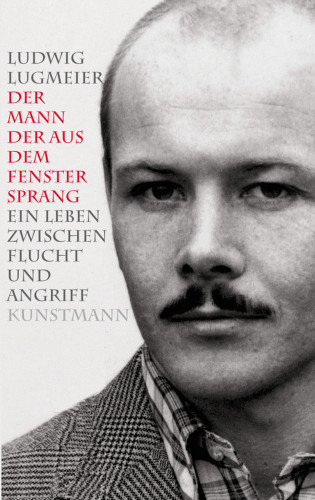 Ludwig Lugmeier: Der Mann, der aus dem Fenster sprang