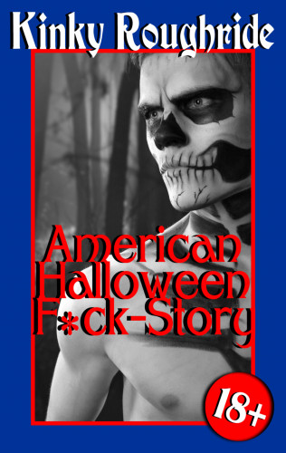 Kinky Roughride: American Halloween F*ck-Story