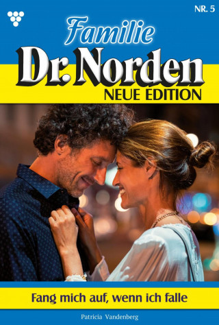 Patricia Vandenberg: Fang mich auf, wenn ich falle
