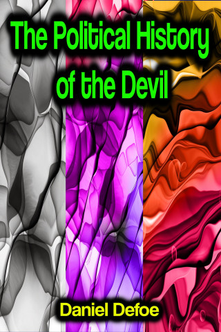 Daniel Defoe: The Political History of the Devil