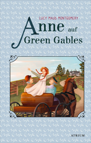 Lucy Maud Montgomery: Anne auf Green Gables