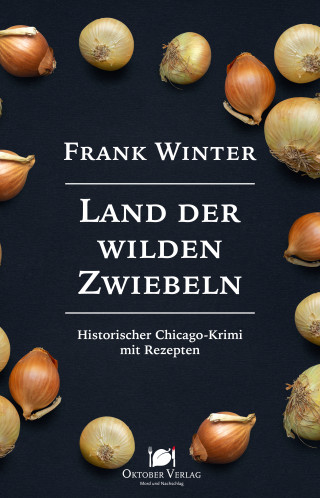 Frank Winter: Land der wilden Zwiebeln