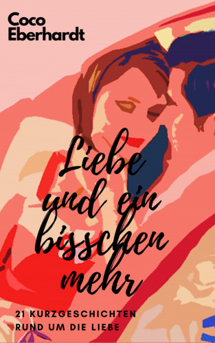 Coco Eberhardt: Liebe und ein bisschen mehr