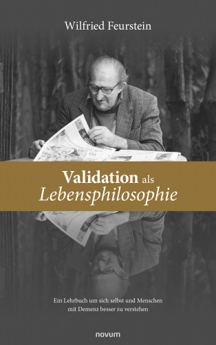 Wilfried Feurstein: Validation als Lebensphilosophie