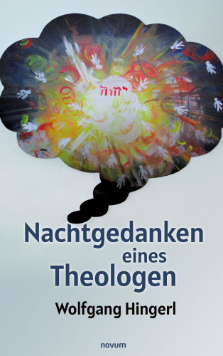 Wolfgang Hingerl: Nachtgedanken eines Theologen