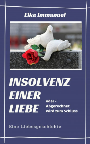 Elke Immanuel: Insolvenz einer Liebe