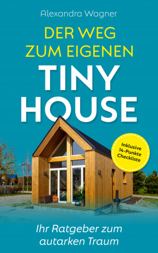 Alexandra Wagner: Der Weg zum eigenen Tiny House