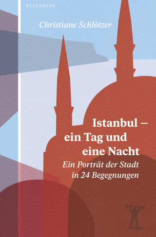 Christiane Schlötzer: Istanbul – ein Tag und eine Nacht