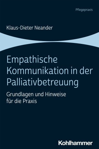 Klaus-Dieter Neander: Empathische Kommunikation in der Palliativbetreuung
