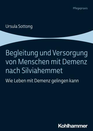 Ursula Sottong: Begleitung und Versorgung von Menschen mit Demenz nach Silviahemmet