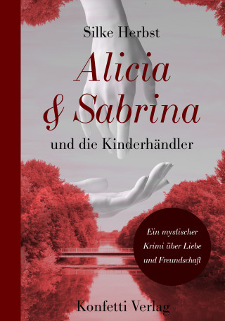 Silke Herbst: Alicia & Sabrina und die Kinderhändler