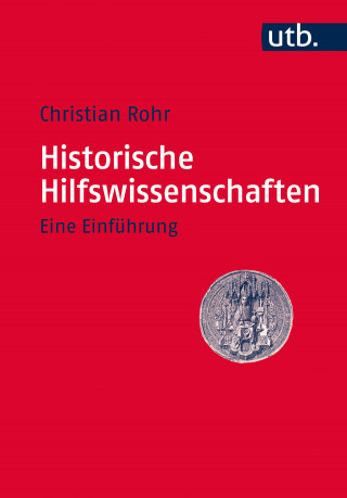 Christian Rohr: Historische Hilfswissenschaften